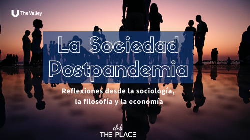 Sociedad postpandemia: reflexiones desde la filosofía, la sociología, y la economía