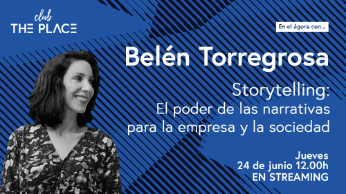 Belén Torregrosa: Storytelling, el poder de las narrativas para la empresa y la sociedad