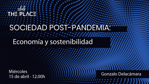 La sociedad post-pandemia con Gonzalo Delacámara