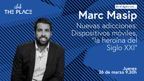 MARC MASIP: Nuevas adicciones: dispositivos móviles, “la heroína del Siglo XXI”